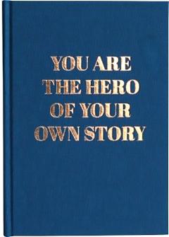 Carnet - You Are the Hero of Your Own Story