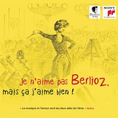 Je n'aime pas Berlioz, mais ca j'aime bien! - Digipack