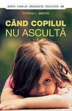Cand copilul nu asculta