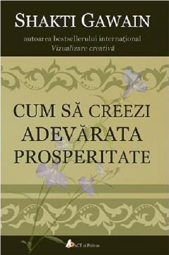 Cum sa creezi adevarata prosperitate