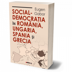 Social-democratia in Romania, Ungaria, Spania si Grecia