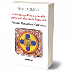 Arhitectura politica a primului partid unic din istoria Romaniei