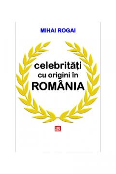 Celebritati cu origini in Romania