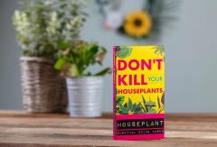 Ghid pentru plante - Don't Kill Your Houseplants