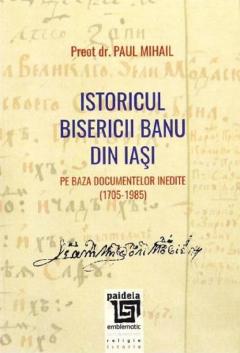 Istoricul bisericii Banu din Iasi