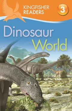 Coperta cărții Kingfisher Readers: Dinosaur World (Level 3: Reading Alone with Some Help)