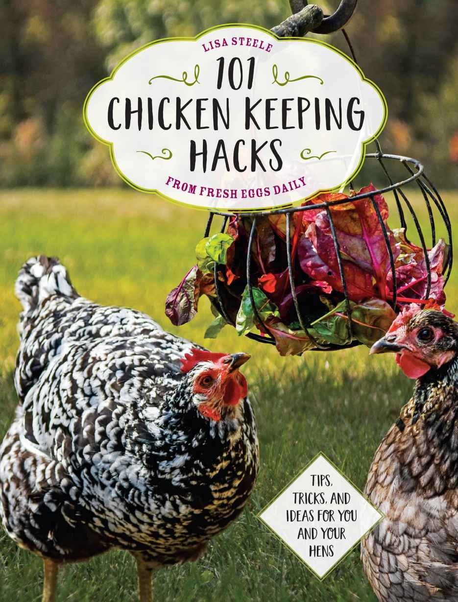 101 Chicken Keeping Hacks from Fresh Eggs Daily