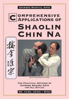 Comprehensive Applications of Shaolin Chin Na