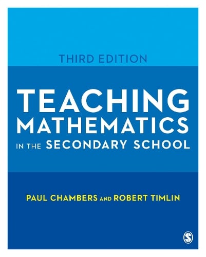 Teaching Mathematics in the Secondary School - Paul Chambers, Robert Timlin