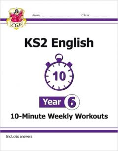 New KS2 English 10-Minute Weekly Workouts - Year 6