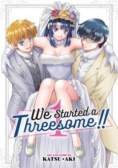 We Started a Threesome!! - Volume 1
