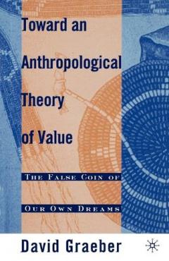 Coperta cărții Toward An Anthropological Theory of Value