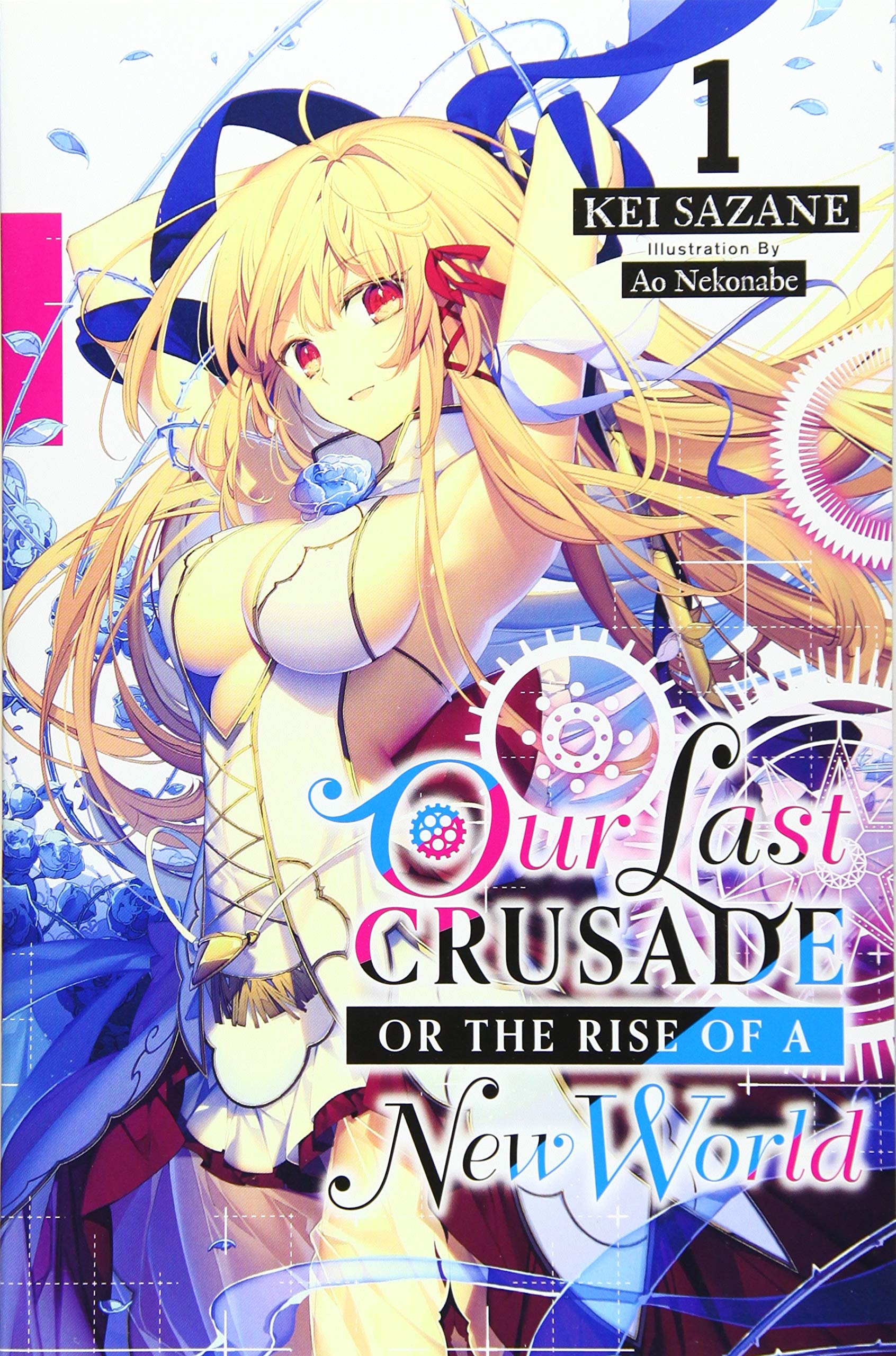 Our Last Crusade or the Rise of a New World (Light Novel) - Volume 1