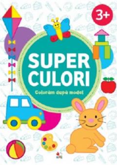 Super culori. Coloram dupa model 3+. Volumul 2