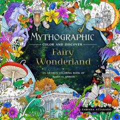 Coperta cărții Mythographic Color and Discover: Fairy Wonderland
