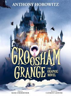 Groosham Grange: The Graphic Novel