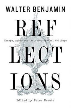 Reflections: Essays, Aphorisms, Autobiographical Writings