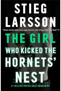 The Girl Who Kicked the Hornets' Nest Stieg Larsson