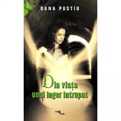Din viata unui inger intrupat Oana Pustiu