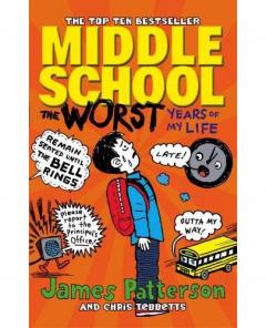 Middle School - The Worst Years of My Life James Patterson