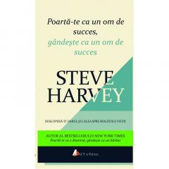 Poarta-te ca un om de succes Steve Harvey