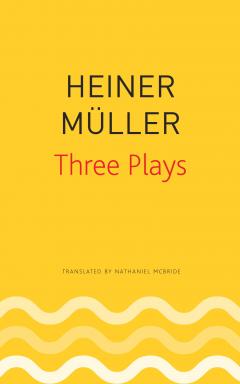 Three Plays: Philoctetes, the Horatian, Mauser 
