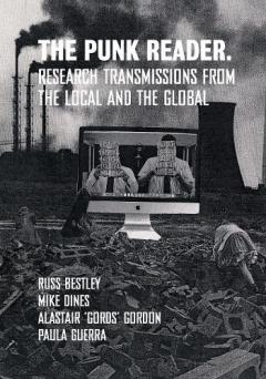 Punk Reader - Research Transmissions from the Local and the Global