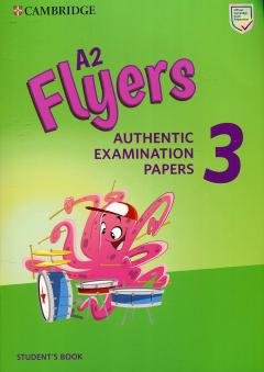 A2 Flyers 3 Student's Book: Authentic Examination Papers