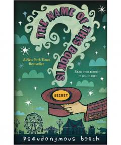 The Name of this Book Is Secret Pseudonymous Bosch
