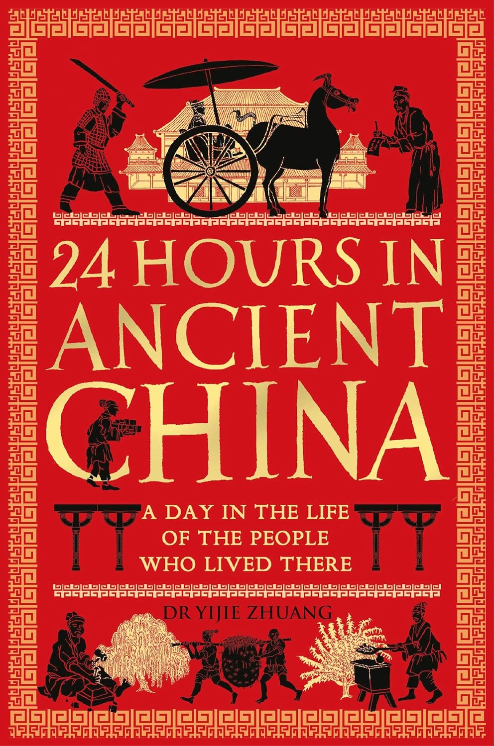 24 Hours in Ancient China Yijie Zhuang
