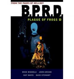 B.P.R.D Vol. 4 - Plague of Frogs 