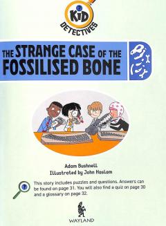 The Strange Case of the Fossilised Bone