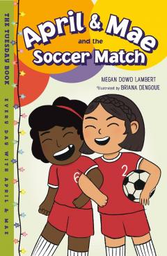 April and Mae and the Soccer Match