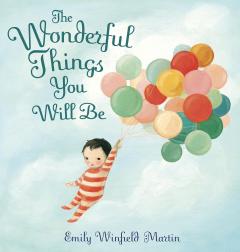 The Wonderful Things You Will be - A Growing-Up Poem