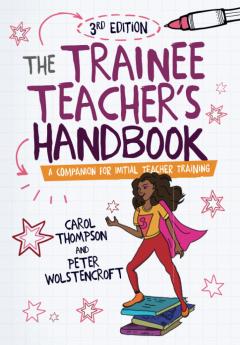 The Trainee Teacher's Handbook