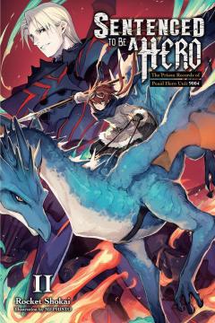 Sentenced to Be a Hero - Volume 2 (Light Novel)