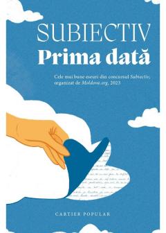 Subiectiv. Prima data