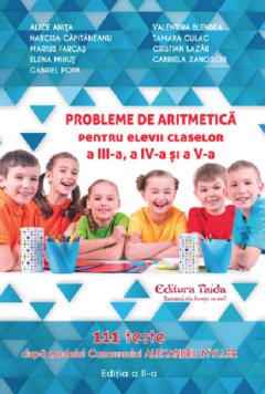 Probleme de aritmetica pentru elevii claselor  a III-a, a IV-a, a V-a