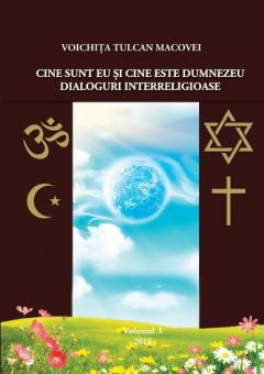 Cine sunt eu si cine este Dumnezeu. Dialoguri interreligioase