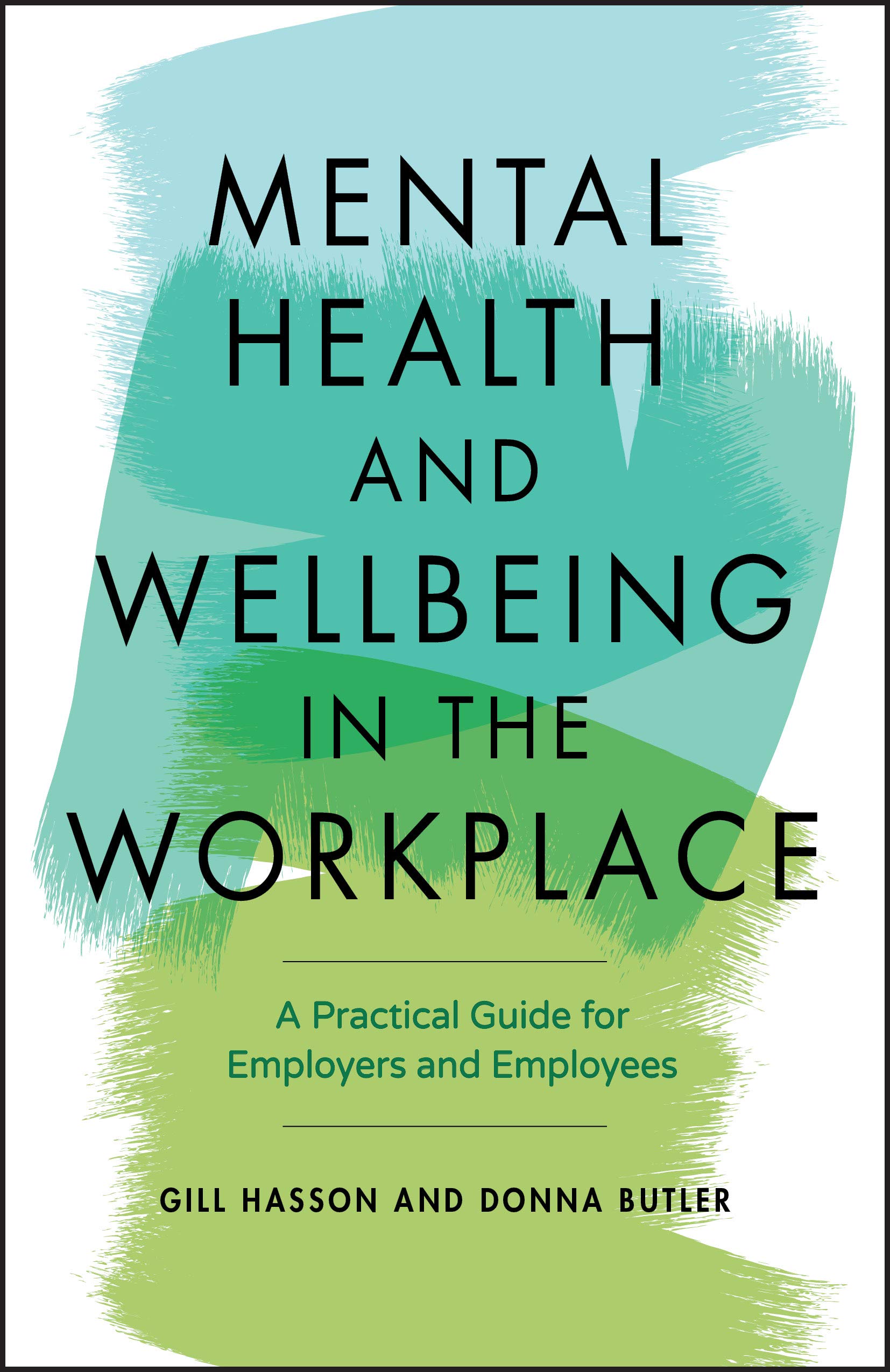 Mental Health And Wellbeing In The Workplace Gill Hasson Donna Butler