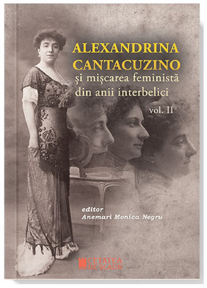 Alexandrina Cantacuzino si miscarea feminina din anii interbelici - Volumul 2