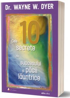 Cele 10 secrete ale succesului si pacii launtrice