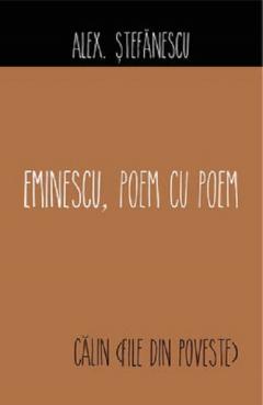 Eminescu, poem cu poem. Calin (file din poveste)