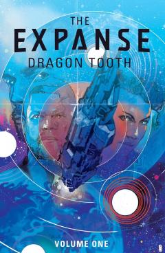 The Expanse: Dragon Tooth - Volume One