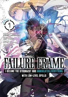 Failure Frame: I Became the Strongest and Annihilated Everything With Low-Level Spells - Volume 7