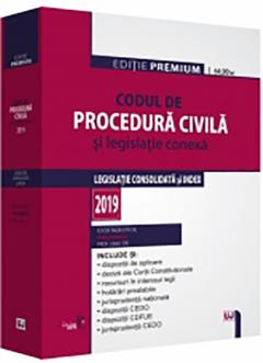 Codul de procedura civila si legislatie conexa 2019