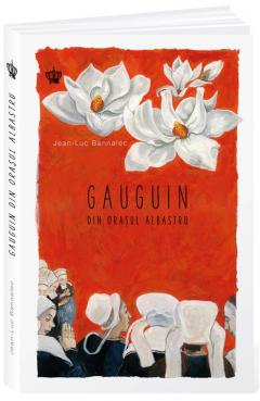 Coperta cărții: Gauguin din orasul albastru - eleseries.com