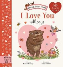 Brown Bear Wood - I Love You Always