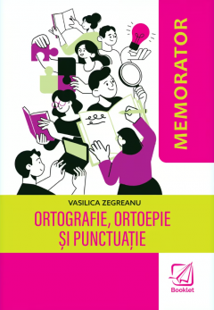 Memorator - Ortografie, ortoepie si punctuatie