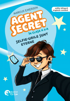 Agent secret in clasa a 6-a - Selfie-urile sunt eterne